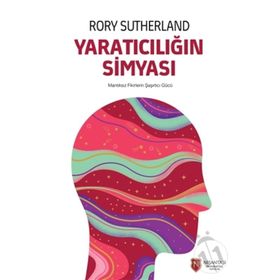 Yaratıcılığın Simyası - Rory Sutherland
