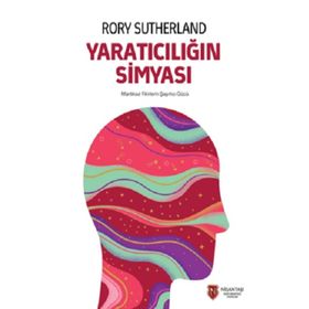 Yaratıcılığın Simyası - Rory Sutherland