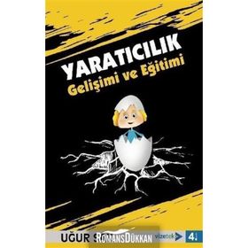 Yaratıcılık Gelişimi ve Eğitimi - Uğur Sak