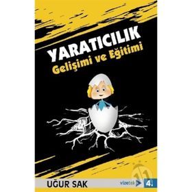 Yaratıcılık Gelişimi ve Eğitimi - Uğur Sak