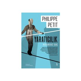 Yaratıcılık - Kusursuz Suç - Philippe Petit