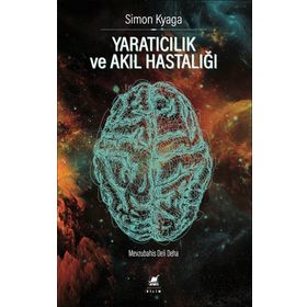 Yaratıcılık ve Akıl Hastalığı - Simon Kyaga - Ayrıntı Yayınları