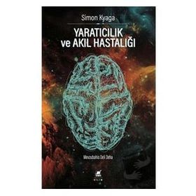 Yaratıcılık ve Akıl Hastalığı - Simon Kyaga - Ayrıntı Yayınları