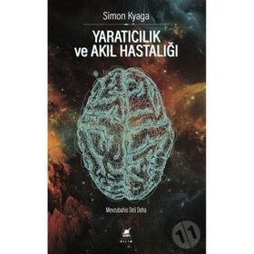 Yaratıcılık ve Akıl Hastalığı - Simon Kyaga - Ayrıntı Yayınları