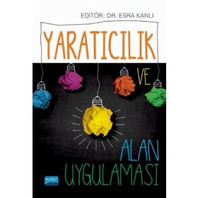 Yaratıcılık ve Alan Uygulamaları Esra Kanlı - Nobel Yayınevi