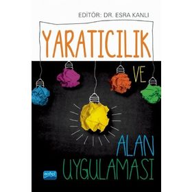 Yaratıcılık ve Alan Uygulamaları Esra Kanlı - Nobel Yayınevi