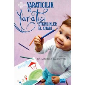 Yaratıcılık ve Yaratıcı Etkinlikler El Kitabı - Kolektif