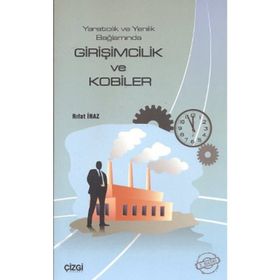 YARATICILIK VE YENILIK BAĞLAMINDA GİRİŞİMCİLİK VE KOBİ'LER - RIFAT İRAZ