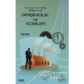 YARATICILIK VE YENILIK BAĞLAMINDA GİRİŞİMCİLİK VE KOBİ'LER - RIFAT İRAZ