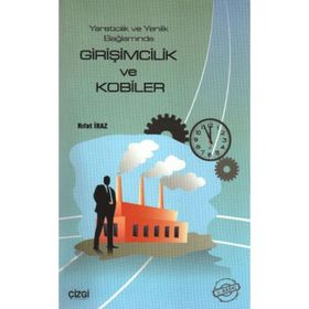 YARATICILIK VE YENILIK BAĞLAMINDA GİRİŞİMCİLİK VE KOBİ'LER - RIFAT İRAZ