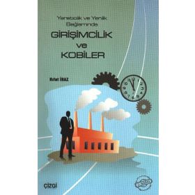 YARATICILIK VE YENILIK BAĞLAMINDA GİRİŞİMCİLİK VE KOBİ'LER - RIFAT İRAZ