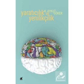 Yaratıcılık ve Yenilikçilik - Harun Aykut Göker