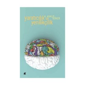 Yaratıcılık ve Yenilikçilik - Harun Aykut Göker