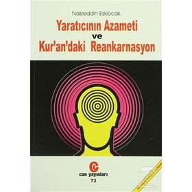 YARATICININ AZAMETI VE KUR´AN´DAKI REENKARNASYON - NASREDDIN ESKIOCAK