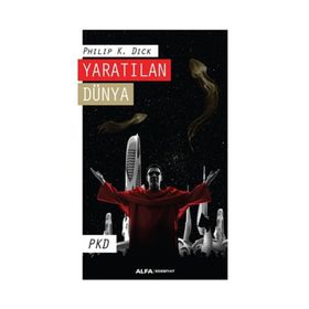 Yaratılan Dünya - Philip K. Dick