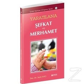 YARATILANA ŞEFKAT VE MERHAMET - SEYIT AVCI