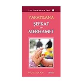 YARATILANA ŞEFKAT VE MERHAMET - SEYIT AVCI