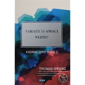 Yaratılış Amacı Nedir? - Thomas Hwang