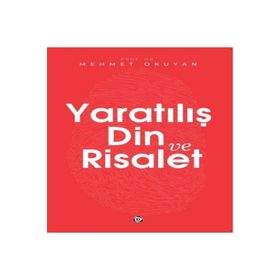Yaratılış Din ve Risalet - Mehmet Okuyan