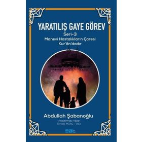 Yaratılış Gaye Görev Seri 3 Abdullah Şabanoğlu