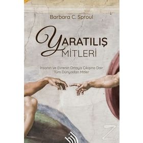 Yaratılış Mitleri - Barbara C. Sproul