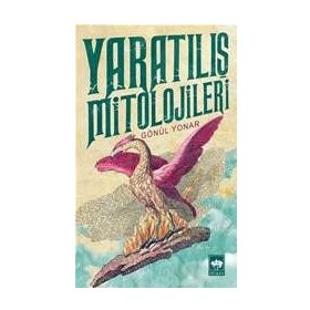 Yaratılış Mitolojileri - Gönül Yonar