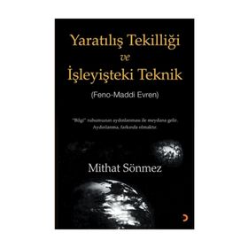Yaratılış Tekilliği ve İşleyişteki Teknik - Mithat Sönmez
