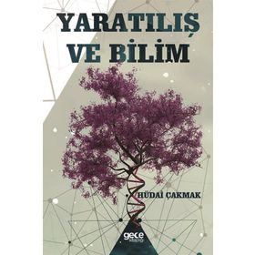 Yaratılış ve Bilim - Hüdai Çakmak