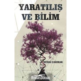 Yaratılış ve Bilim - Hüdai Çakmak