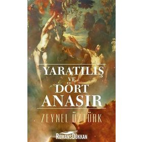 Yaratılış ve Dört Anasır - Zeynel Öztürk
