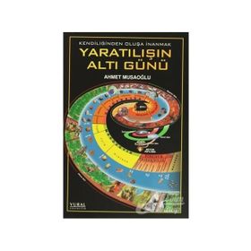 Yaratılışın Altı Günü - Ahmet Musaoğlu