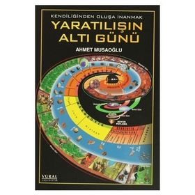 Yaratılışın Altı Günü - Ahmet Musaoğlu