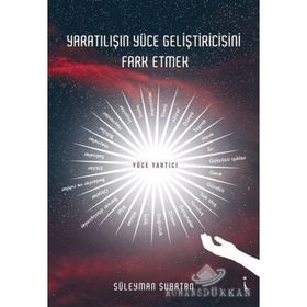 Yaratılışın Yüce Geliştiricisini Fark Etmek - Süleyman Subatan