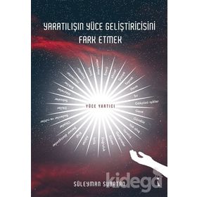 Yaratılışın Yüce Geliştiricisini Fark Etmek - Süleyman Subatan