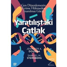 Yaratılıştaki Çatlak - Gen Düzenlemenin Evrime Hükmeden İnanılmaz Gücü - Jennifer A. Doudna