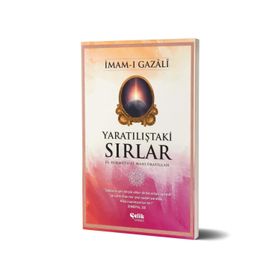 Yaratılıştaki Sırlar - İmam-ı Gazali