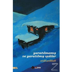 Yaratılmamış ve Yaratılmış Işıklar - Avde Şeddadi