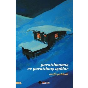 Yaratılmamış ve Yaratılmış Işıklar - Avde Şeddadi