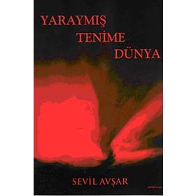 YARAYMIŞ TENIME DÜNYA - SEVIL AVŞAR