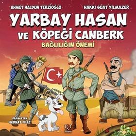 Yarbay Hasan ve Köpeği Canberk - Bağlılığın Önemi - Ahmet Haldun Terzioğlu