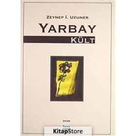 YARBAY KÜLT - ZEYNEP İ. UZUNER