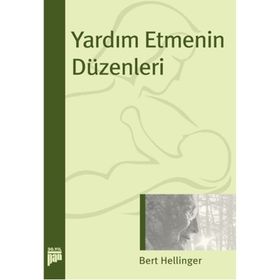 YARDIM ETMENIN DÜZENLERİ - BERT HELLINGER