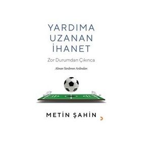 Yardıma Uzanan İhanet - Metin Şahin