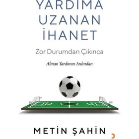 Yardıma Uzanan İhanet - Metin Şahin