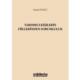 Yardımcı Kişilerin Fiillerinden Sorumluluk - Semih Yünlü
