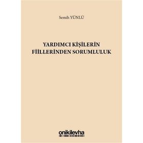 Yardımcı Kişilerin Fiillerinden Sorumluluk - Semih Yünlü