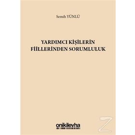 Yardımcı Kişilerin Fiillerinden Sorumluluk - Semih Yünlü
