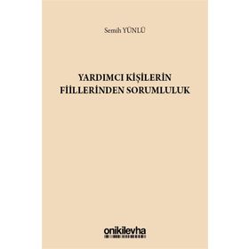 Yardımcı Kişilerin Fiillerinden Sorumluluk - Semih Yünlü