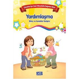 Yardımlaşma Çocuklar İçin Kısa Hikayelerle Değerler Dizisi - Kolektif