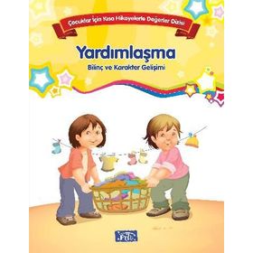Yardımlaşma Çocuklar İçin Kısa Hikayelerle Değerler Dizisi - Kolektif